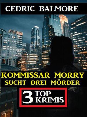cover image of Kommissar Morry sucht drei Mörder